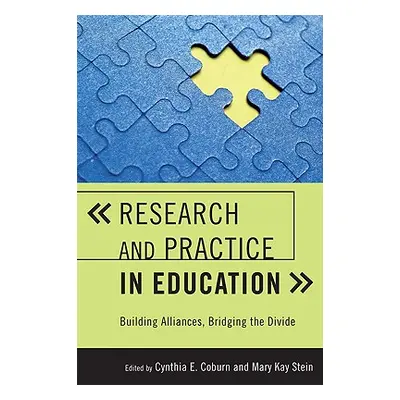 "Research and Practice in Education: Building Alliances, Bridging the Divide" - "" ("Coburn Cynt