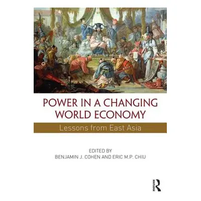 "Power in a Changing World Economy" - "Lessons from East Asia" ("")