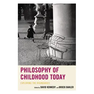 "Philosophy of Childhood Today: Exploring the Boundaries" - "" ("Bahler Brock")