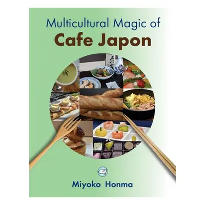 "Multicultural Magic of Cafe Japon" - "" ("Honma Miyoko")