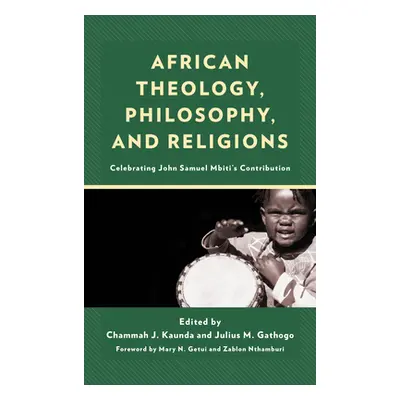 "African Theology, Philosophy, and Religions: Celebrating John Samuel Mbiti's Contribution" - ""