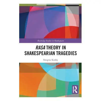 "Rasa Theory in Shakespearian Tragedies" - "" ("Koshy Swapna")