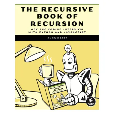 "The Recursive Book of Recursion: Ace the Coding Interview with Python and JavaScript" - "" ("Sw