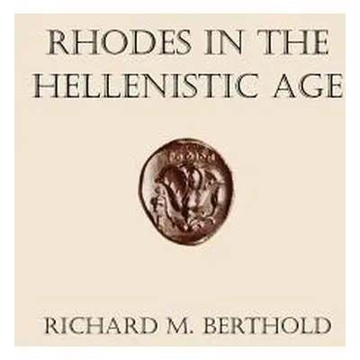 "Rhodes in the Hellenistic Age" - "" ("Berthold Richard M.")