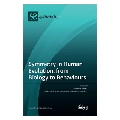 "Symmetry in Human Evolution, from Biology to Behaviours" - "" ("Balzeau Antoine")