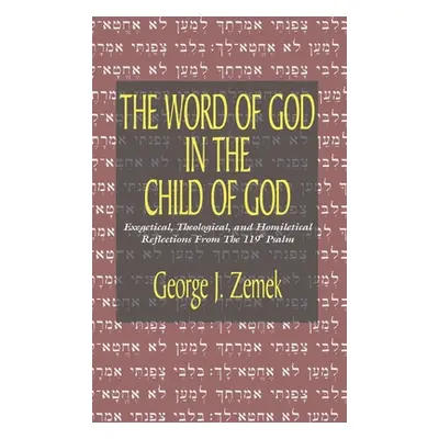 "The Word of God in the Child of God" - "" ("Zemek George J.")