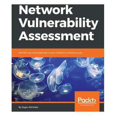 "Network Vulnerability Assessment" - "" ("Rahalkar Sagar")