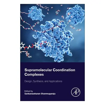 "Supramolecular Coordination Complexes: Design, Synthesis, and Applications" - "" ("Shanmugaraju