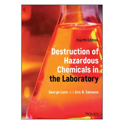 "Destruction of Hazardous Chemicals in the Laboratory" - "" ("Lunn George")