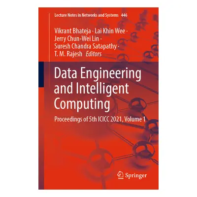 "Data Engineering and Intelligent Computing: Proceedings of 5th ICICC 2021, Volume 1" - "" ("Bha