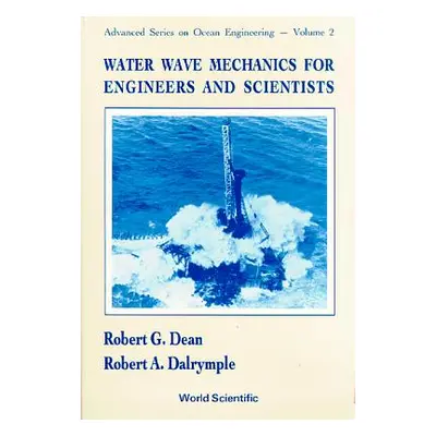 "Water Wave Mechanics for Engineers and Scientists" - "" ("Dean Robert G.")