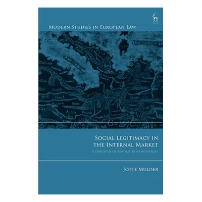 "Social Legitimacy in the Internal Market: A Dialogue of Mutual Responsiveness" - "" ("Mulder Jo