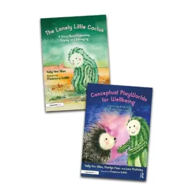 "Building Conceptual PlayWorlds for Wellbeing" - "The Lonely Little Cactus Story Book and Accomp