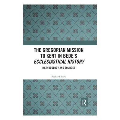 "The Gregorian Mission to Kent in Bede's Ecclesiastical History: Methodology and Sources" - "" (