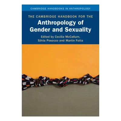 "Cambridge Handbook for the Anthropology of Gender and Sexuality" - "" ("")