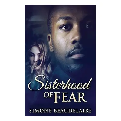 "Sisterhood of Fear" - "" ("Beaudelaire Simone")