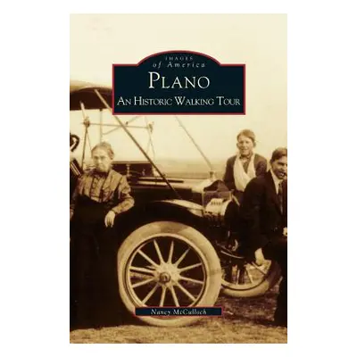 "Plano: An Historic Walking Tour" - "" ("McCulloch Nancy")