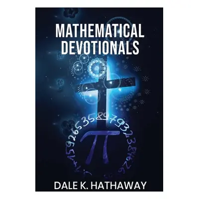 "Mathematical Devotionals" - "" ("Hathaway Dale K.")