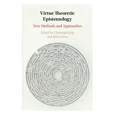 "Virtue Theoretic Epistemology: New Methods and Approaches" - "" ("Kelp Christoph")