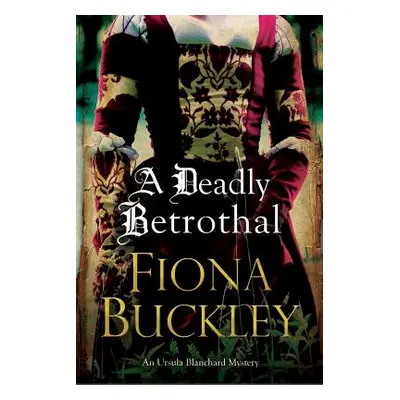 "A Deadly Betrothal" - "" ("Buckley Fiona")