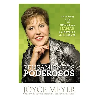 "Pensamientos de Poder: 12 Estrategias Para Ganar La Batalla de la Mente" - "" ("Meyer Joyce")