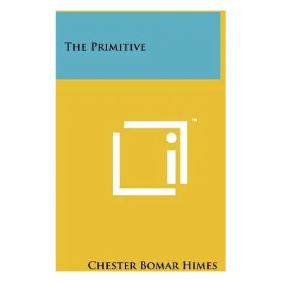 "The Primitive" - "" ("Himes Chester Bomar")