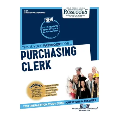 "Purchasing Clerk (C-4371): Passbooks Study Guide" - "" ("Corporation National Learning")