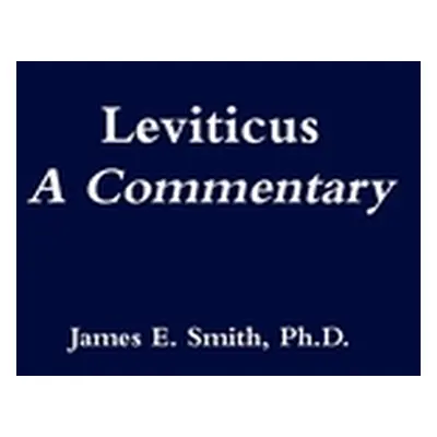 "Leviticus, a Commentary" - "" ("Smith James E.")