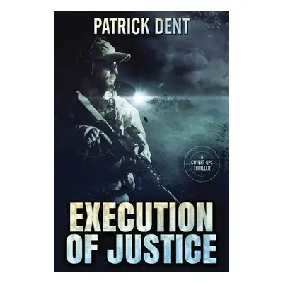 "Execution Of Justice" - "" ("Dent Patrick")