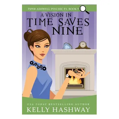 "A Vision in Time Saves Nine" - "" ("Hashway Kelly")