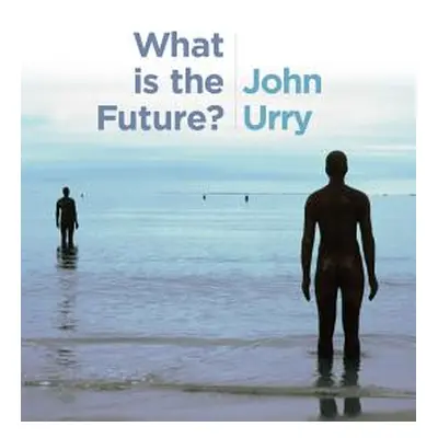 "What Is the Future?" - "" ("Urry John")