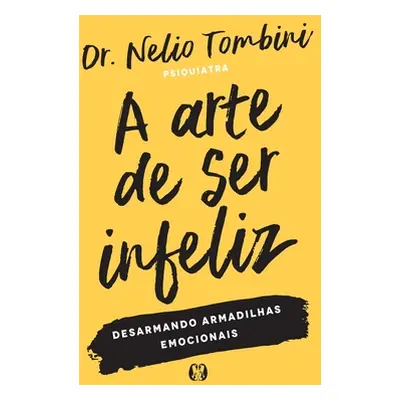 "A arte de ser infeliz" - "" ("Tombini Nlio")