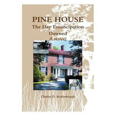 "Pine House - The Day Emancipation Dawned" - "" ("Rodenbough Charles")