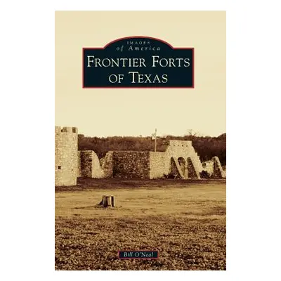 "Frontier Forts of Texas" - "" ("O'Neal Bill")