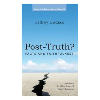 "Post-Truth?" - "" ("Dudiak Jeffrey")