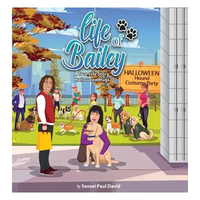 "Life of Bailey: Halloween Hugs" - "" ("David Sensei Paul")