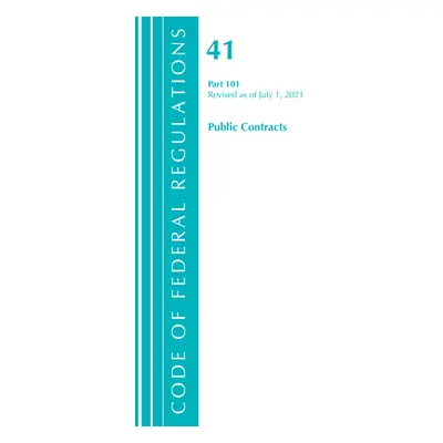 "Code of Federal Regulations, Title 41 Public Contracts and Property Management 101, Revised as 