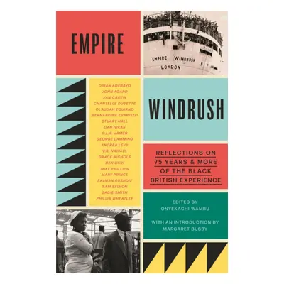 "Empire Windrush" - "Reflections on 75 Years & More of the Black British Experience" ("Wambu Ony