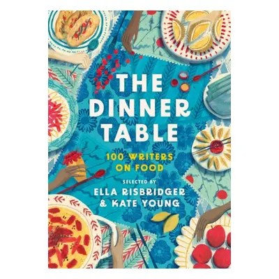 "Dinner Table" - "Over 100 Writers on Food" ("")