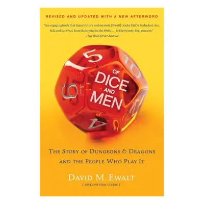 "Of Dice and Men: The Story of Dungeons & Dragons and the People Who Play It" - "" ("Ewalt David