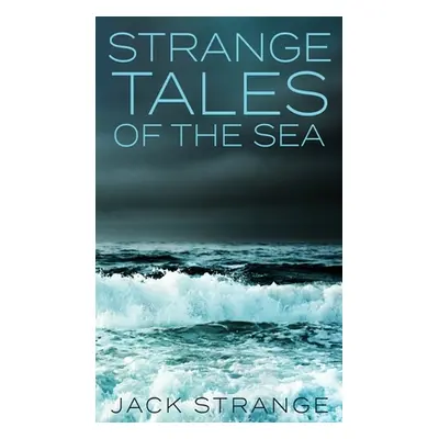 "Strange Tales Of The Sea" - "" ("Strange Jack")