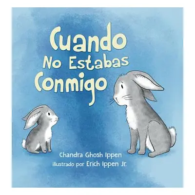 "Cuando No Estabas Conmigo" - "" ("Ghosh Ippen Chandra")