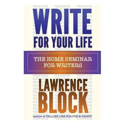 "Write for Your Life" - "" ("Block Lawrence")