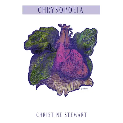 "Chrysopoeia" - "" ("Stewart-Nunez Christine")