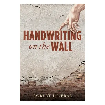 "Handwriting on the Wall" - "" ("Neral Robert J.")