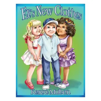 "Eli's New Clothes" - "" ("Mullen Kerri")