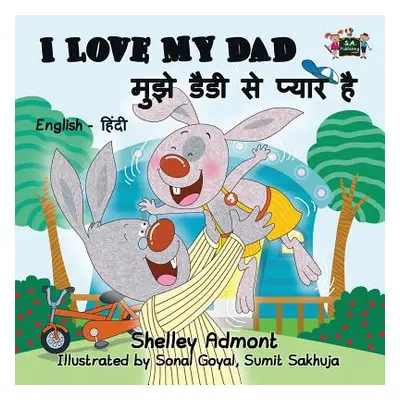 "I Love My Dad: English Hindi Bilingual Edition" - "" ("Admont Shelley")