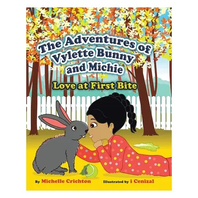 "The Adventures of Vylette Bunny and Michie: Love at First Bite" - "" ("Crichton Michelle")