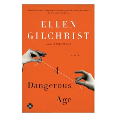 "A Dangerous Age" - "" ("Gilchrist Ellen")