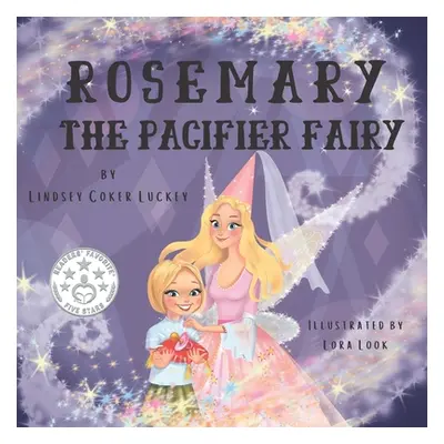 "Rosemary the Pacifier Fairy" - "" ("Look Lora")